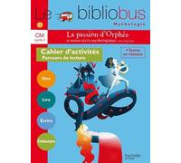 Le Bibliobus N° 37 CM – La passion d'Orphée et autres récits – Cahier élève – Éd. 2014