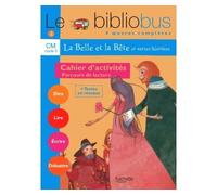 Le bibliobus n°4 : CM - La belle et la bête - Cahier d'activités - Hachette Pratique