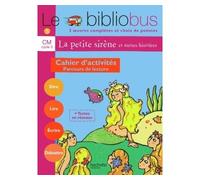 Le Bibliobus N° 5 CM - La Petite Sirène - Cahier d'activités - Ed.2004 Parcours de lecture de 4 oeuvres littéraires - Jean-Claude Lucas - Hachette Education - broché - Scolaire / Universitaire