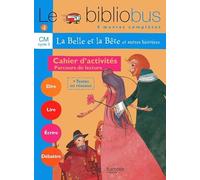 Le bibliobus, numéro 4 : CM, La belle et la bête - Cahier d'activités