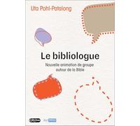 Le bibliologue: Nouvelle animation de groupe autour de la Bible
