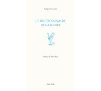 Le bictionnaire de Grégoire - Christophe Lacroix - Max Milo - broché - Anthologie