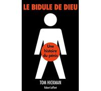 Le bidule de Dieu: Une histoire du pénis