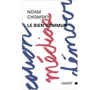 Le bien commun - Noam Chomsky - Ecosociete Eds - broché - Essai