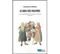 Le bien des pauvres: La consommation populaire en Avignon (1600-1800)