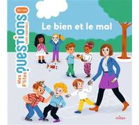 Sophie Dussaussois – Le bien et le mal – Document jeunesse dès 6 ans – Cartonné