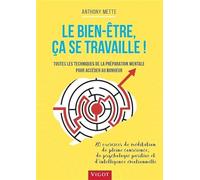 Le bien-être, ça se travaille !: Toutes les techniques de la préparation mentale pour accéder au bonheur