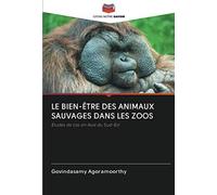 LE BIEN-ÊTRE DES ANIMAUX SAUVAGES DANS LES ZOOS: Études de cas en Asie du Sud-Est