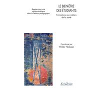 Le bien-être des étudiants - Formations infirmière, paramédicale, médicale Repères pour une vigilance éthique dans la relation pédagogique - Walter Hesbeen - Seli Arslan - broché - Scolaire / Universi