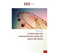 Le bien-être du consommateur dans les parcs de loisirs - Blandine Barreto - Universitaires Europeennes - broché - Livre