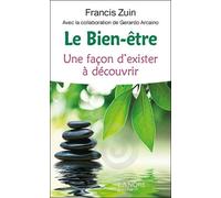 Le Bien-Être - Une Façon D'exister À Découvrir