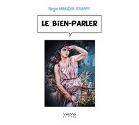 Le bien-parler - Jouanny Maryse Habasque - Verone Eds - broché - Essai