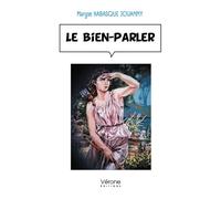 Le bien-parler - Jouanny Maryse Habasque - Verone Eds - broché - Essai