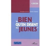 Le bien qu'en disent les jeunes - Fondation Ostad Elahi - L'harmattan - broché - Essai