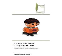 Le bien triomphe toujours du mal Chaque histoire a sa morale - Lamouri Guettal Soraya - Muse Editions - Poche - Roman