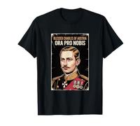 Le bienheureux Charles d'Autriche monarchiste catholique Romain Karl T-Shirt