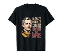 Le bienheureux Charles d'Autriche monarchiste catholique Romain Karl T-Shirt