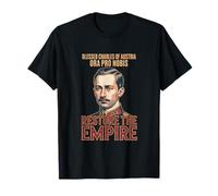 Le bienheureux Charles d'Autriche monarchiste catholique Romain Karl T-Shirt