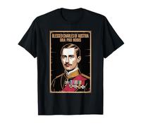 Le bienheureux Charles d'Autriche monarchiste catholique Romain Karl T-Shirt