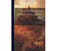 Le Bienheureux Jean D'avila, 1500-1569