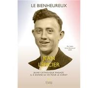 Le Bienheureux Jean Lépicier Kevin-Emmanuel LabbéKevin-Emmanuel Labbé (Auteur)