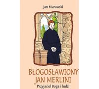 Le bienheureux Jean Merlini. Ami de Dieu et des hommes