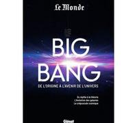 Le Big Bang de l'origine à l'avenir de l'univers Collectif (Auteur), Jean-Pierre Luminet (Préface)