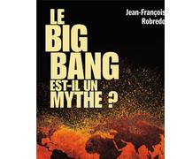 Le big bang est-il un mythe ? - Jean-François Robredo - Puf - broché - Essai