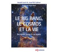 Le Big Bang, le cosmos et la vie Du néant jusqu'à ce matin - Harald Lesch - Edp Sciences - broché - Essai