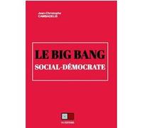 Jean-Christophe Cambadélis – Le Big Bang social-démocrate – Essai – Broché