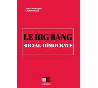 Jean-Christophe Cambadélis – Le Big Bang social-démocrate – Essai – Broché