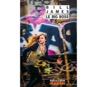 Le Big Boss Bill James (Auteur), François Guérif (Collection dirigée par), Danièle Bondil (Traduction)
