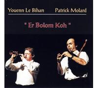 Le Bihan, Youenn & Patrick Molard - Er Bolom Koh
