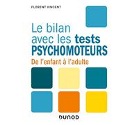 Le bilan avec les tests psychomoteurs - De l'enfant à l'adulte: De l'enfant à l'adulte