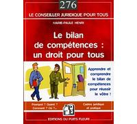 Le bilan de compétences : un droit pour tous : Apprendre et comprendre le bilan de compétences pour réussir le vôtre!