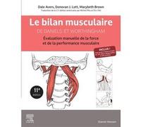 Le bilan musculaire de Daniels et Worthingham Dale Avers (Auteur), Donovan J. Lott (Auteur), Marybeth Brown (Auteur), Michel Pillu (Auteur)