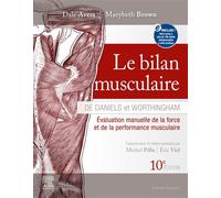 Le bilan musculaire de Daniels et Worthingham Évaluation manuelle de la force et de la performance musculaire - Dale Avers - Elsevier Masson - broché - Scolaire / Universitaire