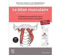 Le bilan musculaire de Daniels et Worthingham Évaluation manuelle de la force et de la performance musculaire - Dale Avers - Elsevier Masson - broché - Scolaire / Universitaire