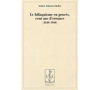 Le bilinguisme en procès, cent ans d'errance (1840-1940)