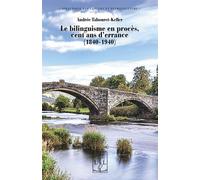 Le bilinguisme en procès Cent ans d'errance (1840-1940) - Andrée Tabouret-Keller - Lambert-Lucas - broché - Etude
