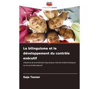 Le bilinguisme et le développement du contrôle exécutif