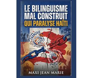 Le bilinguisme mal construit qui paralyse Haïti: Langue, pouvoir et échec du système éducatif