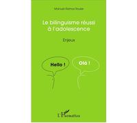 Le bilinguisme réussi à l'adolescence Enjeux - Manuel-Ramos Rouke - L'harmattan - broché - Etude