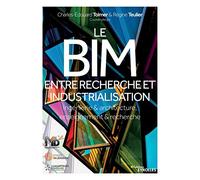 Le BIM entre recherche et industrialisation: Ingénierie et architecture, enseignement et recherche
