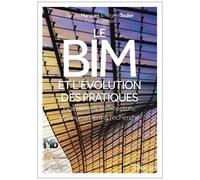 Le BIM et l'évolution des pratiques: Ingénierie et architecture, enseignement et recherche