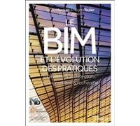 Le BIM et l'évolution des pratiques Régine Teulier (Auteur), Sandra Marquès (Auteur)