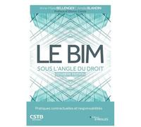 Le BIM sous l'angle du droit – Pratiques contractuelles et responsabilités – Groupe Eyrolles