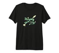 Le binage n'est Pas Facile, Jardinage Amusant pour Femmes T-Shirt Haut de Gamme