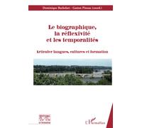 Le biographique, la réflexivité, et les temporalités: Articuler langues, cultures et formation