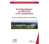 Le biographique, la réflexivité, et les temporalités Articuler langues, cultures et formation - Gaston Pineau - L'harmattan - broché - Essai